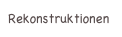 Rekonstruktionen